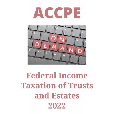 Federal Income Taxation of Trusts and Estates 2022